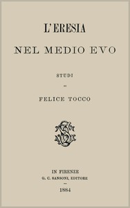 L'eresia nel Medio Evo by Felice Tocco