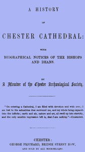 A History of Chester Cathedral by John Hicklin