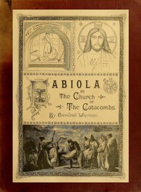 Fabiola; Or, The Church of the Catacombs by Nicholas Patrick Wiseman