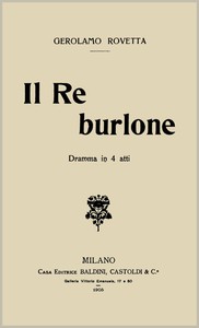 Il Re burlone: Dramma in 4 atti by Gerolamo Rovetta