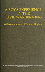 A Boy's Experience in the Civil War, 1860-1865 by Thomas Hughes