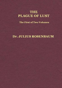 The Plague of Lust, Vol. 1 (of 2) by Julius Rosenbaum