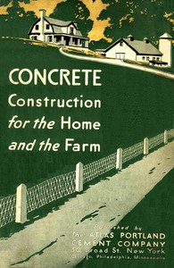 Concrete Construction for the Home and the Farm by Atlas Portland Cement Company