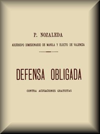 Defensa obligada contra acusaciones gratuitas by Bernardino Nozaleda