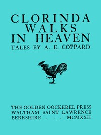 Clorinda Walks in Heaven by A. E. Coppard