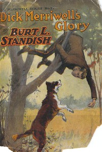 Dick Merriwell's Glory; Or, Friends and Foes by Burt L. Standish