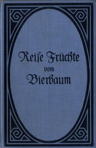 Reife Früchte vom Bierbaum by Otto Julius Bierbaum