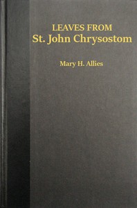 Leaves from St. John Chrysostom by Saint John Chrysostom