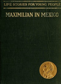 Maximilian in Mexico by J. Kemper