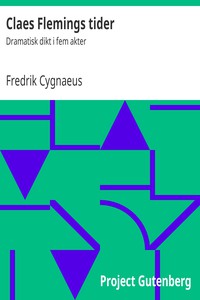 Claes Flemings tider: Dramatisk dikt i fem akter by Fredrik Cygnaeus