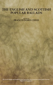 The English and Scottish Popular Ballads, Volume 3 (of 5) by Francis James Child