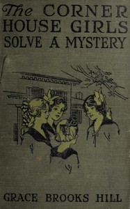 The Corner House Girls Solve a Mystery by Grace Brooks Hill