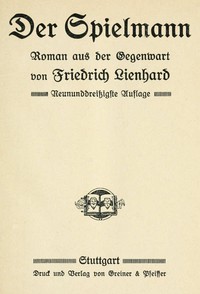 Der Spielmann: Roman aus der Gegenwart by Friedrich Lienhard