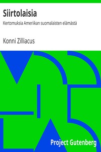 Siirtolaisia: Kertomuksia Ameriikan suomalaisten elämästä by Konni Zilliacus