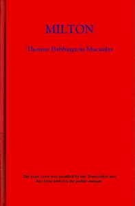 Milton by Baron Thomas Babington Macaulay Macaulay