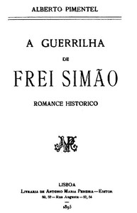 A guerrilha de Frei Simão: romance historico by Alberto Pimentel