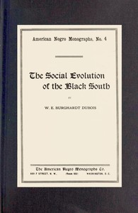 The social evolution of the Black South by W. E. B. Du Bois