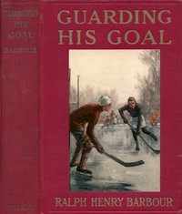 Guarding His Goal by Ralph Henry Barbour