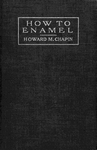 How to Enamel by Howard M. Chapin