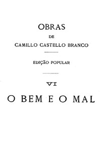 O Bem e o Mal: Romance by Camilo Castelo Branco