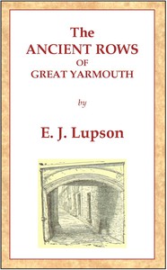 The Ancient Rows of Great Yarmouth by Edward John Lupson