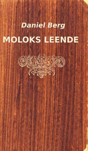 Moloks leende: roman by Daniel Berg