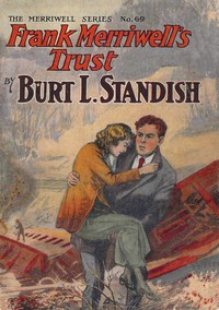 Frank Merriwell's Trust; Or, Never Say Die by Burt L. Standish