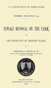 Sewage Disposal on the Farm, and Protection of Drinking Water by Theobald Smith