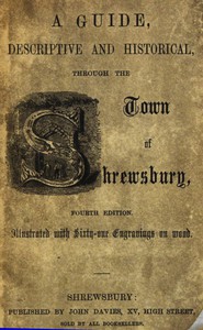 A guide, descriptive and historical, through the Town of Shrewsbury by Leighton