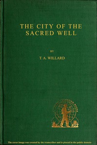 The City of the Sacred Well by T. A. Willard