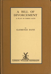 A Bill of Divorcement: A Play in Three Acts by Clemence Dane