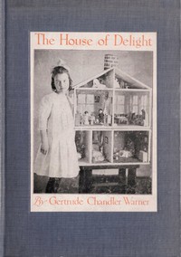 The House of Delight by Gertrude Chandler Warner