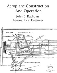 Aeroplane Construction and Operation by John B. Rathbun