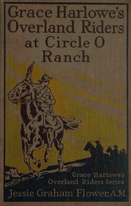 Grace Harlowe's Overland Riders at Circle O Ranch by Josephine Chase