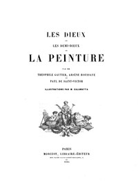 Les Dieux et les Demi-Dieux de la Peinture by Gautier, Houssaye, and Saint-Victor