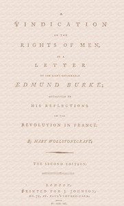 A vindication of the rights of men, in a letter to the Right Honourable Edmund