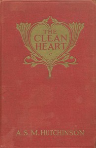 The Clean Heart by A. S. M. Hutchinson