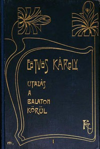 Utazás a Balaton körül (1. kötet) by Károly Eötvös