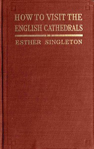 How to Visit the English Cathedrals by Esther Singleton