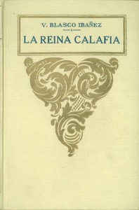 La reina Calafia (novela) by Vicente Blasco Ibáñez