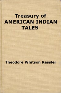 Treasury of American Indian Tales by Theodore Whitson Ressler