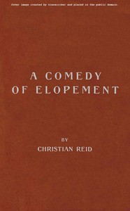 A Comedy of Elopement by Christian Reid