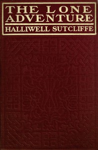 The Lone Adventure by Halliwell Sutcliffe