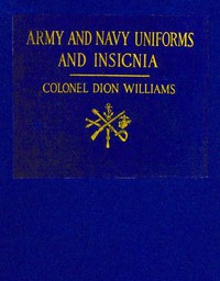 Army and Navy Uniforms and Insignia by Dion Williams