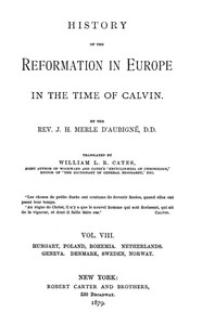 History of the Reformation in Europe in the Time of Calvin, Vol. 8 (of 8)