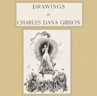 Drawings by Charles Dana Gibson by Charles Dana Gibson