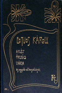 A két ördög vára és egyéb elbeszélések by Károly Eötvös