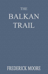 The Balkan Trail by Frederick F. Moore