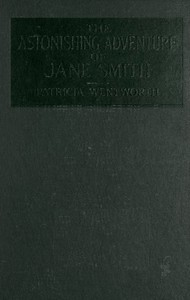 The Astonishing Adventure of Jane Smith by Patricia Wentworth