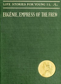 Eugenie, Empress of the French by Clara Tschudi